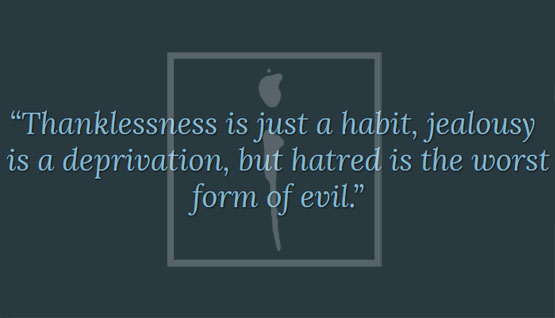 ALiF Quotes: "Thanklessness is just a habit, jealousy is a deprivation, but hatred is the worst form of evil."